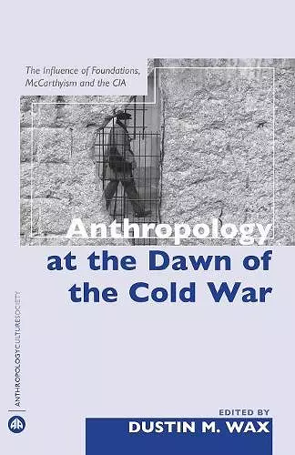 Anthropology At the Dawn of the Cold War cover