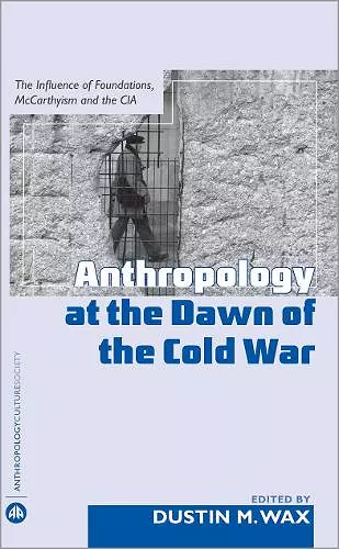Anthropology At the Dawn of the Cold War cover