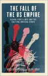 The Fall of the US Empire cover