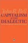 Capitalism and the Dialectic cover