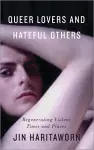 Queer Lovers and Hateful Others cover