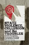 State Violence, Collusion and the Troubles cover