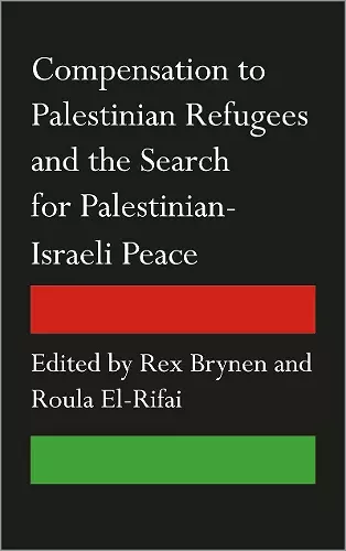 Compensation to Palestinian Refugees and the Search for Palestinian-Israeli Peace cover