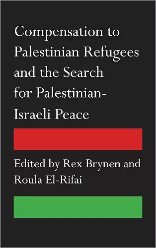 Compensation to Palestinian Refugees and the Search for Palestinian-Israeli Peace cover