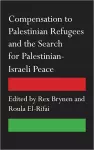 Compensation to Palestinian Refugees and the Search for Palestinian-Israeli Peace cover