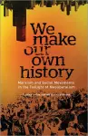 We Make Our Own History cover