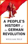 A People's History of the German Revolution cover