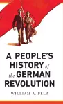 A People's History of the German Revolution cover