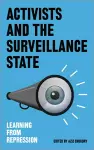 Activists and the Surveillance State cover