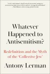 Whatever Happened to Antisemitism? cover