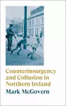 Counterinsurgency and Collusion in Northern Ireland cover