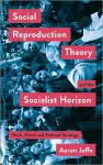 Social Reproduction Theory and the Socialist Horizon cover