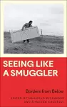 Seeing Like a Smuggler cover