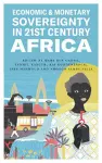 Economic and Monetary Sovereignty in 21st Century Africa cover