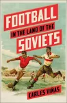 Football in the Land of the Soviets cover