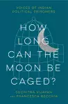 How Long Can the Moon Be Caged? cover