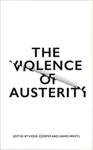 The Violence of Austerity cover