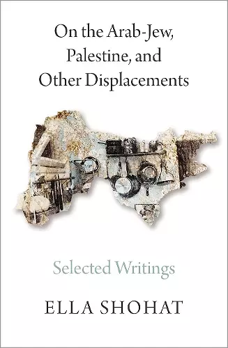 On the Arab-Jew, Palestine, and Other Displacements cover