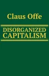 Disorganized Capitalism cover