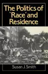 The Politics of Race and Residence cover