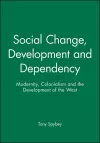 Social Change, Development and Dependency cover