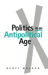 Politics in an Antipolitical Age cover