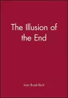 The Illusion of the End cover