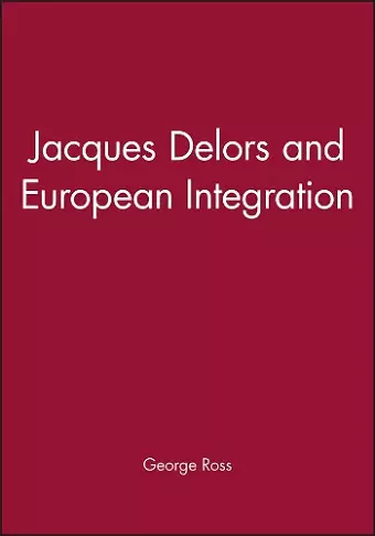 Jacques Delors and European Integration cover