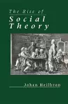 The Rise of Social Theory cover