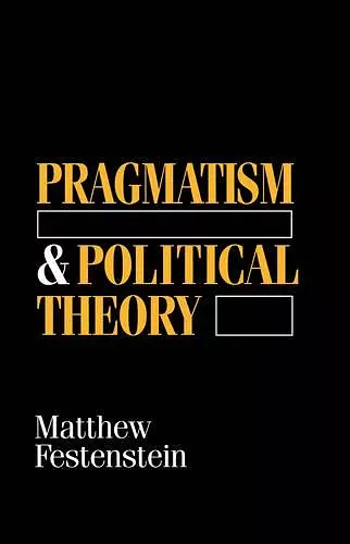 Pragmatism and Political Theory cover