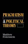 Pragmatism and Political Theory cover