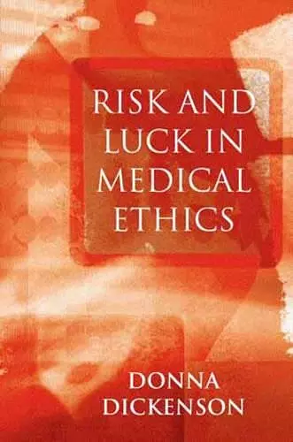 Risk and Luck in Medical Ethics cover