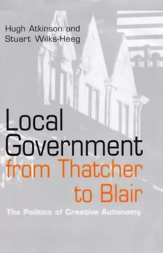 Local Government from Thatcher to Blair cover