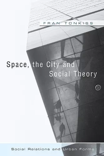 Space, the City and Social Theory cover