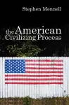 The American Civilizing Process cover