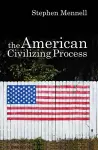 The American Civilizing Process cover