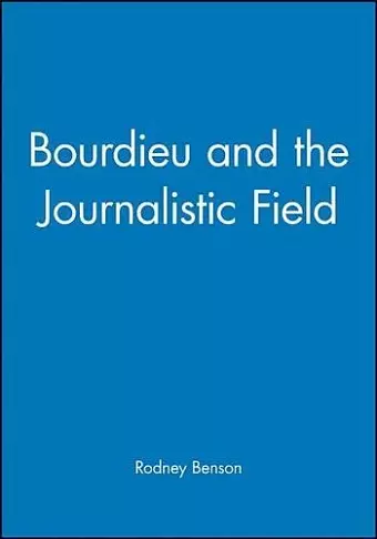 Bourdieu and the Journalistic Field cover