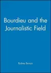 Bourdieu and the Journalistic Field cover