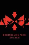 Deliberative Global Politics cover