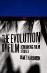 The Evolution of Film cover