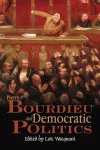 Pierre Bourdieu and Democratic Politics cover