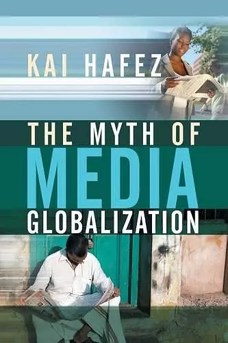 The Myth of Media Globalization cover