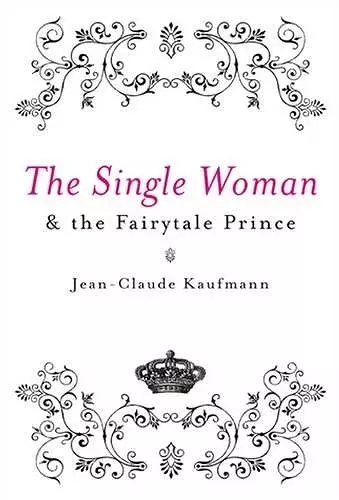 The Single Woman and the Fairytale Prince cover