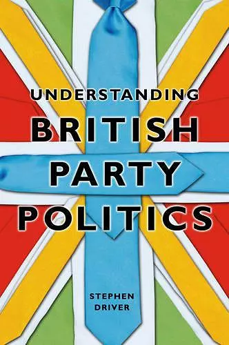 Understanding British Party Politics cover