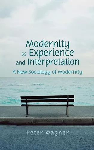 Modernity as Experience and Interpretation cover