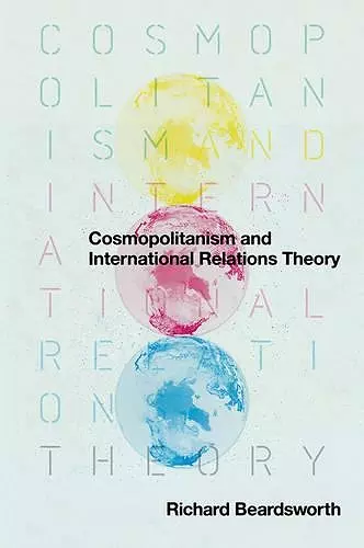 Cosmopolitanism and International Relations Theory cover