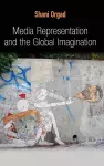 Media Representation and the Global Imagination cover