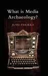 What is Media Archaeology? cover