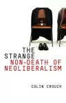 The Strange Non-death of Neo-liberalism cover