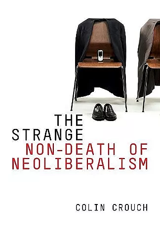 The Strange Non-death of Neo-liberalism cover